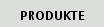 Produkte