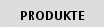 Produkte